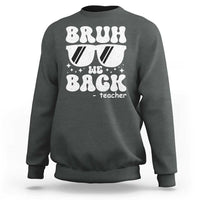 Bruh We Back Teacher Sweatshirt Funny Back To School Gen A Slang Sunglasses - Wonder Print Shop