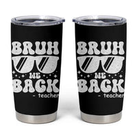 Bruh We Back Teacher Tumbler Cup Funny Back To School Gen A Slang Sunglasses - Wonder Print Shop
