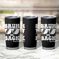 Bruh We Back Teacher Tumbler Cup Funny Back To School Gen A Slang Sunglasses - Wonder Print Shop