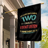 Funny Husband Garden Flag Retro My Wife Says I Only Have Two Faults