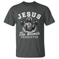 Jesus Deadlifting T Shirt The Ultimate Deadlifter Christian