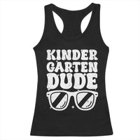 Kindergarten Dude Racerback Tank Top Funny Back to School First Day Of Kinder Graduation - Wonder Print Shop
