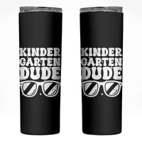 Kindergarten Dude Skinny Tumbler Funny Back to School First Day Of Kinder Graduation - Wonder Print Shop