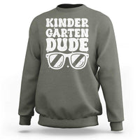 Kindergarten Dude Sweatshirt Funny Back to School First Day Of Kinder Graduation - Wonder Print Shop