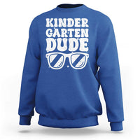 Kindergarten Dude Sweatshirt Funny Back to School First Day Of Kinder Graduation - Wonder Print Shop