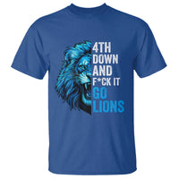 Go Lions T Shirt Funny 4th Down F*ck It Blue Lion Fan - Wonder Print Shop