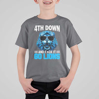 4th Down F*ck It Go Lions T Shirt For Kid Funny Bold Game Day - Wonder Print Shop