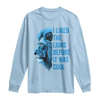 I Liked The Lions Before It Was Cool Long Sleeve Shirt Vintage Rap Tee - Wonder Print Shop