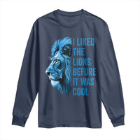 I Liked The Lions Before It Was Cool Long Sleeve Shirt Vintage Rap Tee - Wonder Print Shop