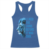 I Liked The Lions Before It Was Cool Racerback Tank Top Vintage Rap Tee - Wonder Print Shop