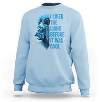 I Liked The Lions Before It Was Cool Sweatshirt Vintage Rap Tee - Wonder Print Shop