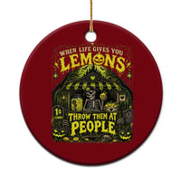 When Life Gives You Lemons Throw Them At People Ceramic Ornament Funny Skeleton Halloween Gothic Lemonade Graphic