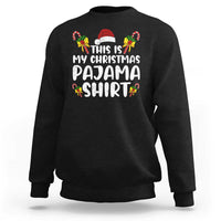 Funny Christmas Sweatshirt This Is My Christmas Pajama Shirt - Wonder Print Shop