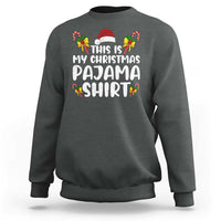 Funny Christmas Sweatshirt This Is My Christmas Pajama Shirt - Wonder Print Shop