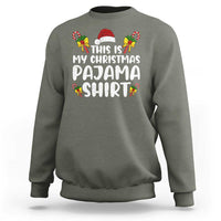 Funny Christmas Sweatshirt This Is My Christmas Pajama Shirt - Wonder Print Shop