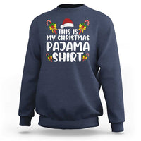 Funny Christmas Sweatshirt This Is My Christmas Pajama Shirt - Wonder Print Shop