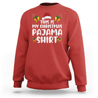 Funny Christmas Sweatshirt This Is My Christmas Pajama Shirt - Wonder Print Shop