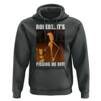Marcus The Worm Meme Hoodie Robert Its Pissing Me Off - Wonder Print Shop