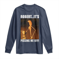 Marcus The Worm Meme Long Sleeve Shirt Robert Its Pissing Me Off - Wonder Print Shop