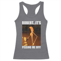 Marcus The Worm Meme Racerback Tank Top Robert Its Pissing Me Off - Wonder Print Shop