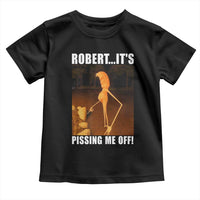 Marcus The Worm Meme Toddler T Shirt Robert Its Pissing Me Off - Wonder Print Shop