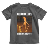 Marcus The Worm Meme Toddler T Shirt Robert Its Pissing Me Off - Wonder Print Shop
