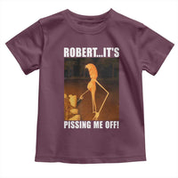 Marcus The Worm Meme Toddler T Shirt Robert Its Pissing Me Off - Wonder Print Shop