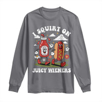 I Squirt On Juicy Wieners Long Sleeve Shirt Inappropriate Raunchy Humor - Wonder Print Shop
