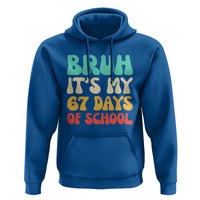Bruh 67 Days Of School Hoodie Funny Six Seven Meme Teacher Student 67th Day - Wonder Print Shop