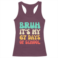 Bruh 67 Days Of School Racerback Tank Top Funny Six Seven Meme Teacher Student 67th Day - Wonder Print Shop