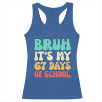 Bruh 67 Days Of School Racerback Tank Top Funny Six Seven Meme Teacher Student 67th Day - Wonder Print Shop