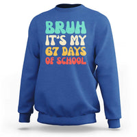 Bruh 67 Days Of School Sweatshirt Funny Six Seven Meme Teacher Student 67th Day - Wonder Print Shop