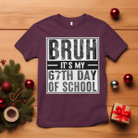 Bruh It's My 67th Day Of School T Shirt Funny Six Seven Meme Boys 67 Days - Wonder Print Shop