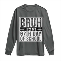 Bruh It's My 67th Day Of School Long Sleeve Shirt Funny Six Seven Meme Boys 67 Days - Wonder Print Shop