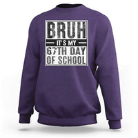 Bruh It's My 67th Day Of School Sweatshirt Funny Six Seven Meme Boys 67 Days - Wonder Print Shop