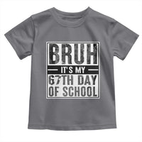 Bruh It's My 67th Day Of School Toddler T Shirt Funny Six Seven Meme Boys 67 Days - Wonder Print Shop