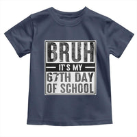 Bruh It's My 67th Day Of School Toddler T Shirt Funny Six Seven Meme Boys 67 Days - Wonder Print Shop