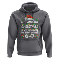 Funny Teacher Christmas 67 Hoodie Students Stop Saying 6-7 Six Seven - Wonder Print Shop
