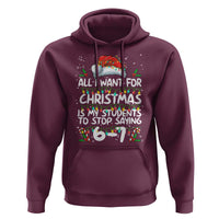 Funny Teacher Christmas 67 Hoodie Students Stop Saying 6-7 Six Seven - Wonder Print Shop