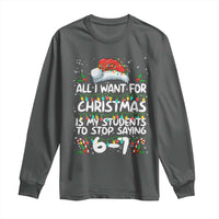 Funny Teacher Christmas 67 Long Sleeve Shirt Students Stop Saying 6-7 Six Seven - Wonder Print Shop