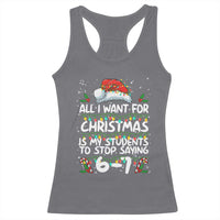 Funny Teacher Christmas 67 Racerback Tank Top Students Stop Saying 6-7 Six Seven - Wonder Print Shop