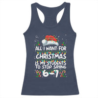 Funny Teacher Christmas 67 Racerback Tank Top Students Stop Saying 6-7 Six Seven - Wonder Print Shop