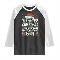 Funny Teacher Christmas 67 Raglan Shirt Students Stop Saying 6-7 Six Seven - Wonder Print Shop