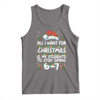 Funny Teacher Christmas 67 Tank Top Students Stop Saying 6-7 Six Seven - Wonder Print Shop