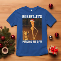 Marcus The Worm Christmas T Shirt Robert Its Pissing Me Off Xmas Meme - Wonder Print Shop