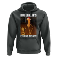 Marcus The Worm Christmas Hoodie Robert Its Pissing Me Off Xmas Meme - Wonder Print Shop