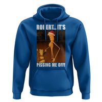 Marcus The Worm Christmas Hoodie Robert Its Pissing Me Off Xmas Meme - Wonder Print Shop