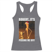 Marcus The Worm Christmas Racerback Tank Top Robert Its Pissing Me Off Xmas Meme - Wonder Print Shop