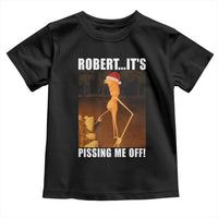 Marcus The Worm Christmas Toddler T Shirt Robert Its Pissing Me Off Xmas Meme - Wonder Print Shop