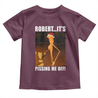 Marcus The Worm Christmas Toddler T Shirt Robert Its Pissing Me Off Xmas Meme - Wonder Print Shop